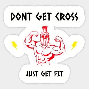 DONT GET CROSS JUST GET FIT Sticker